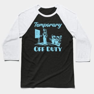 Teacher Off Duty Baseball T-Shirt